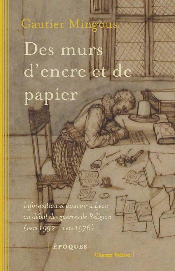 DES MURS D'ENCRE ET DE PAPIER - INFORMATION ET POUVOIR A LYO