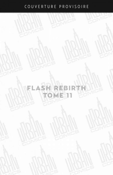 FLASH REBIRTH  - TOME 11