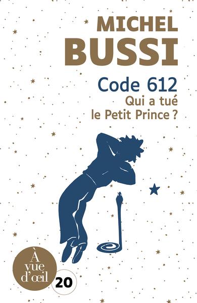 CODE 612 - QUI A TUE LE PETIT PRINCE