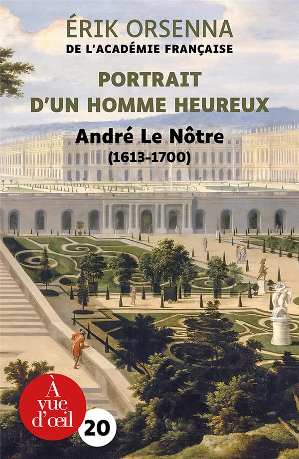 PORTRAIT D'UN HOMME HEUREUX - ANDRE LE NOTRE