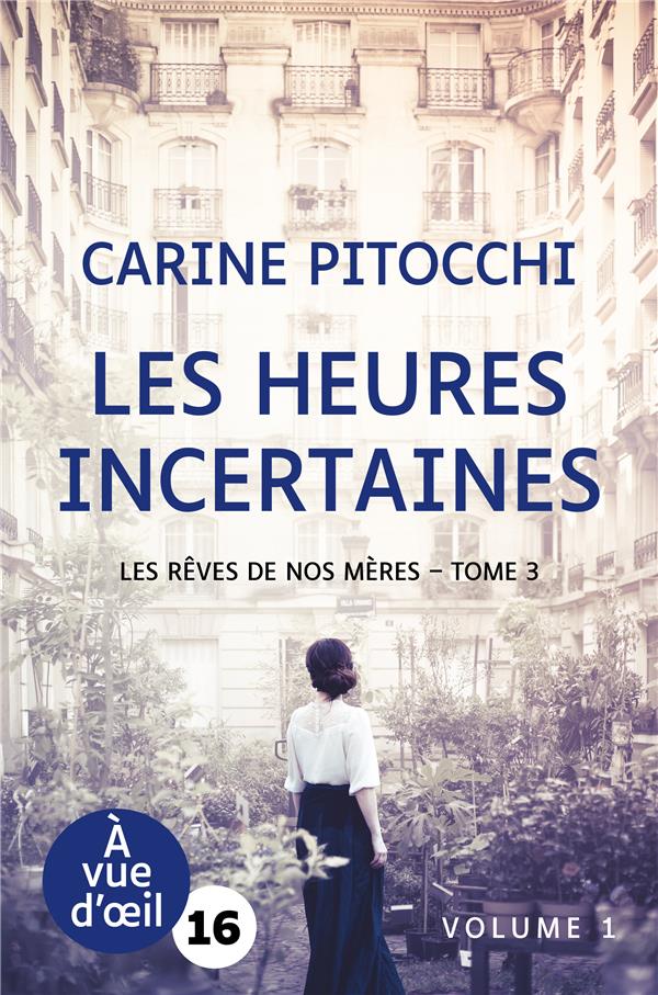 LES HEURES INCERTAINES (2 VOLUMES) - GRANDS CARACTERES, EDITION ACCESSIBLE POUR LES MALVOYANTS