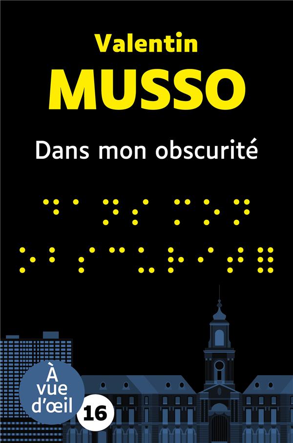 DANS MON OBSCURITE - GRANDS CARACTERES, EDITION ACCESSIBLE POUR LES MALVOYANTS