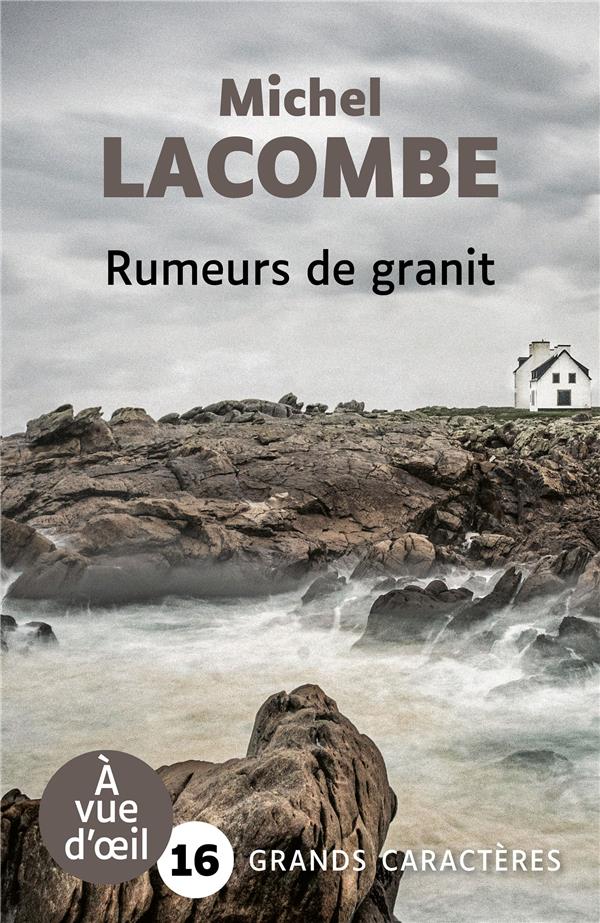 RUMEURS DE GRANIT - GRANDS CARACTERES, EDITION ACCESSIBLE POUR LES MALVOYANTS
