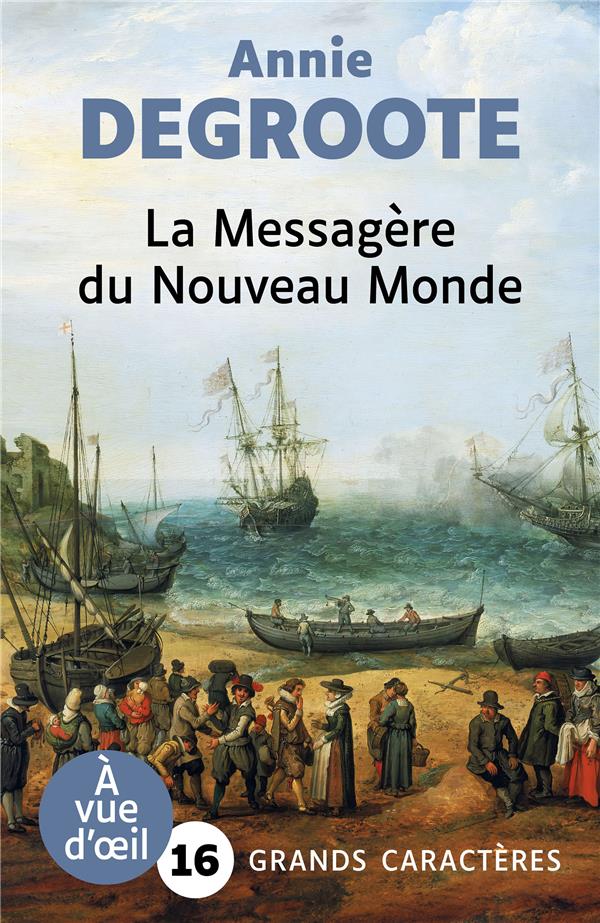 LA MESSAGERE DU NOUVEAU MONDE - GRANDS CARACTERES, EDITION ACCESSIBLE POUR LES MALVOYANTS