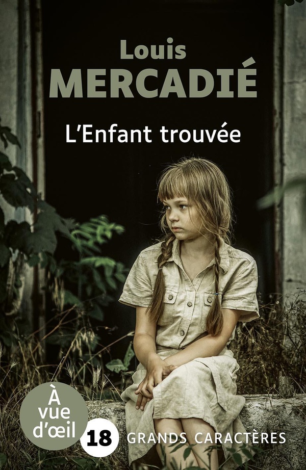 L'ENFANT TROUVEE - GRANDS CARACTERES, EDITION ACCESSIBLE POUR LES MALVOYANTS