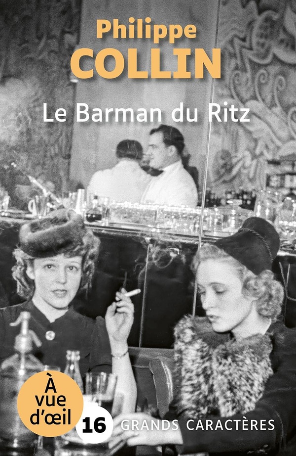 LE BARMAN DU RITZ - GRANDS CARACTERES, EDITION ACCESSIBLE POUR LES MALVOYANTS