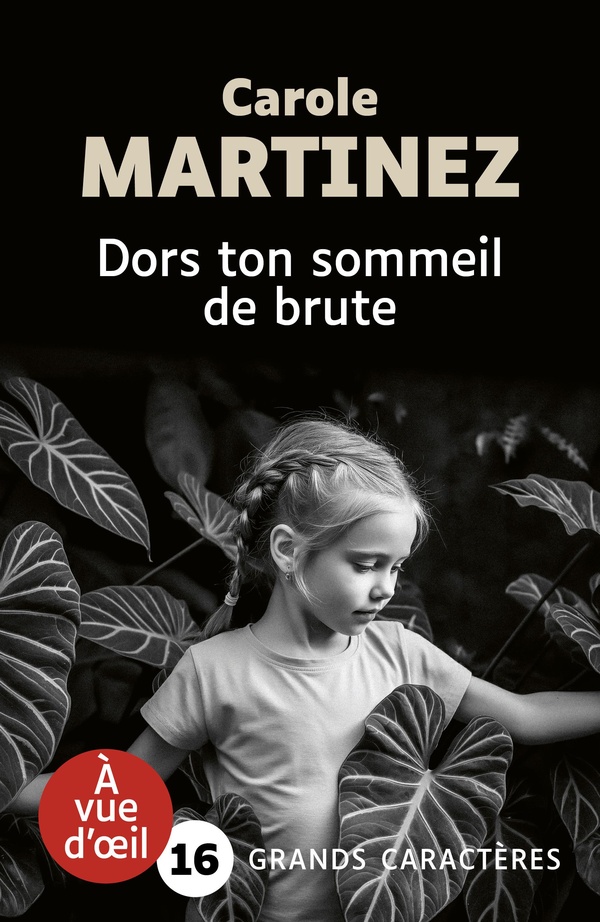 DORS TON SOMMEIL DE BRUTE - GRANDS CARACTERES, EDITION ACCESSIBLE POUR LES MALVOYANTS