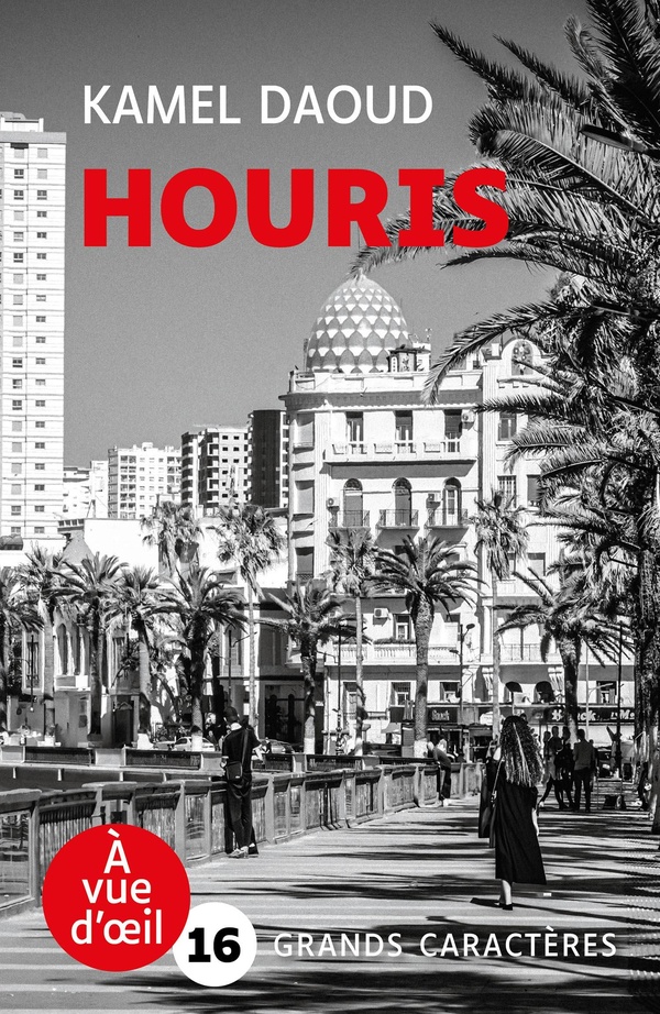 HOURIS - GRANDS CARACTERES, EDITION ACCESSIBLE POUR LES MALVOYANTS