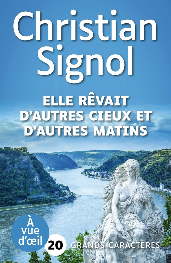 ELLE REVAIT D'AUTRES CIEUX ET D'AUTRES MATINS - GRANDS CARACTERES, EDITION ACCESSIBLE POUR LES MALVO