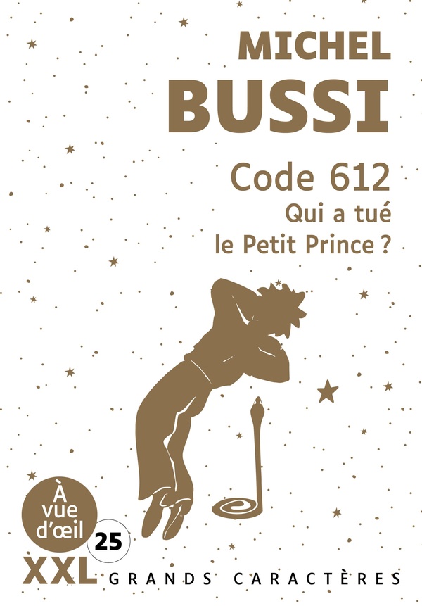 CODE 612 QUI A TUE LE PETIT PRINCE (XXL CORPS 25) - GRANDS CARACTERES, EDITION ACCESSIBLE POUR LES
