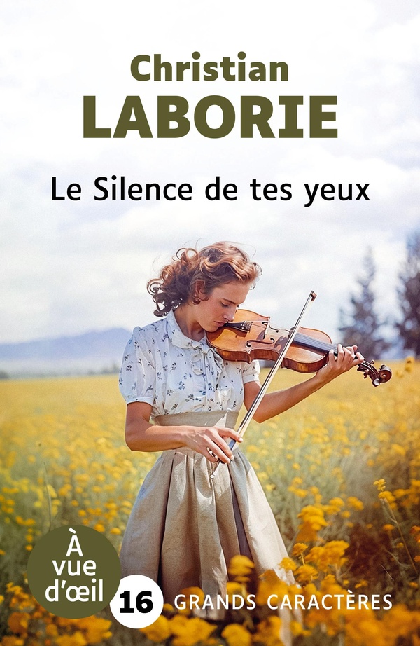 LE SILENCE DE TES YEUX - GRANDS CARACTERES, EDITION ACCESSIBLE POUR LES MALVOYANTS