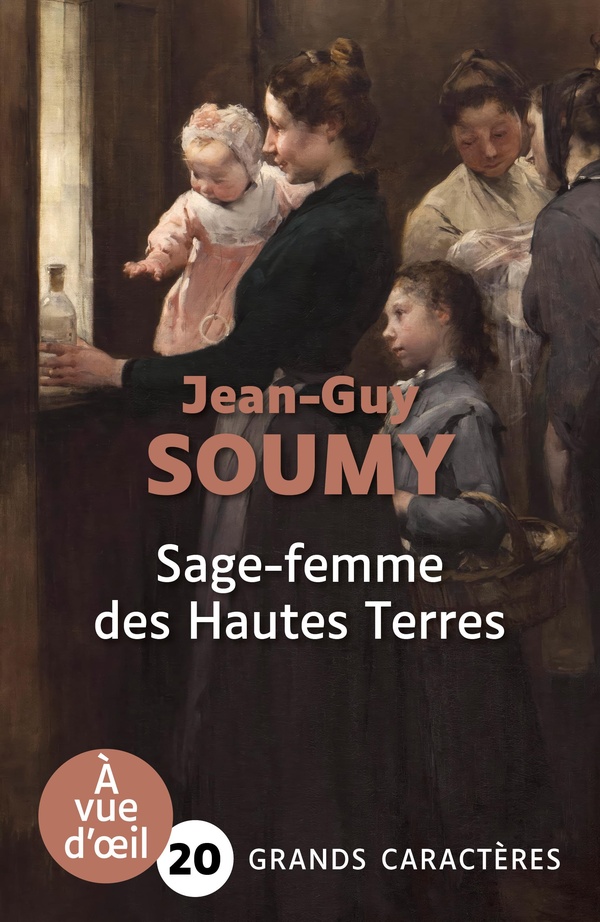 SAGE-FEMME DES HAUTES TERRES - GRANDS CARACTERES, EDITION ACCESSIBLE POUR LES MALVOYANTS