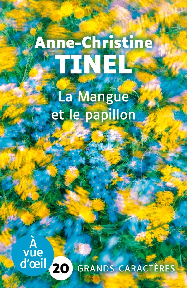 LA MANGUE ET LE PAPILLON - GRANDS CARACTERES, EDITION ACCESSIBLE POUR LES MALVOYANTS