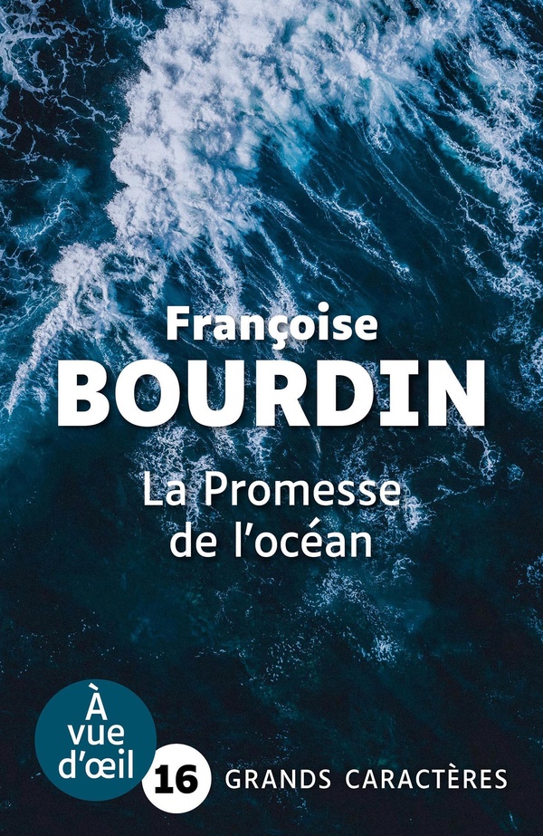 LA PROMESSE DE L'OCEAN - GRANDS CARACTERES, EDITION ACCESSIBLE POUR LES MALVOYANTS