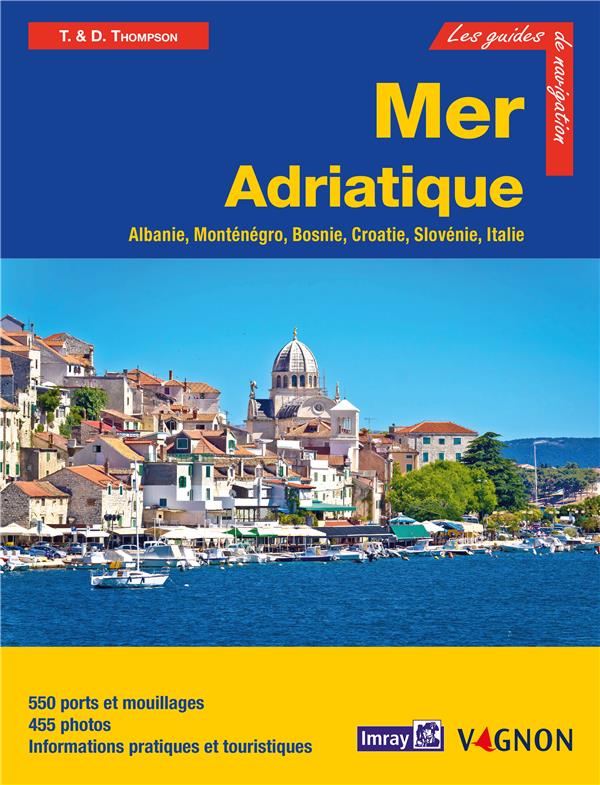 GUIDE IMRAY - MER ADRIATIQUE - ALBANIE, MONTENEGRO, BOSNIE, CROATIE, SLOVENIE, ITALIE