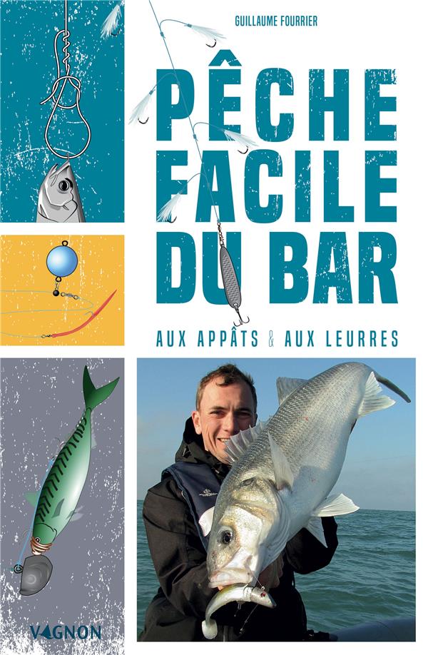 PECHE FACILE DU BAR AUX APPATS ET AUX LEURRES