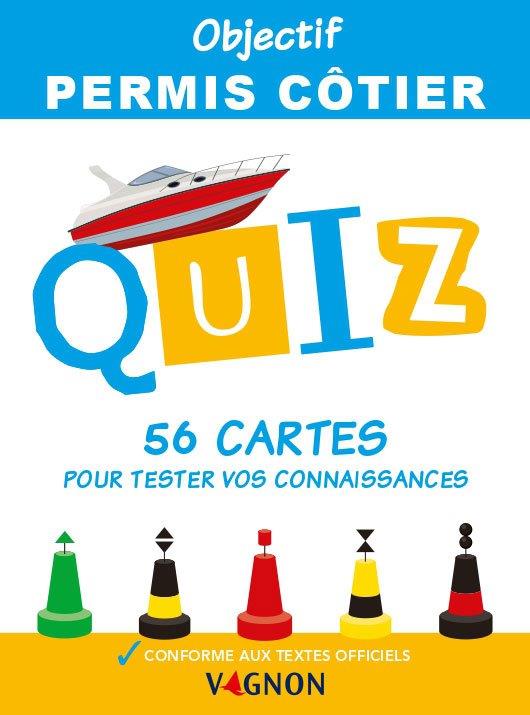 OBJECTIF PERMIS COTIER - 56 CARTES QUIZ POUR TESTER VOS CONNAISSANCES