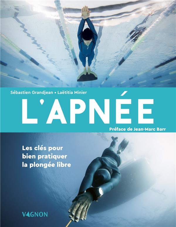 L'APNEE - LES CLES POUR BIEN PRATIQUER LA PLONGEE LIBRE