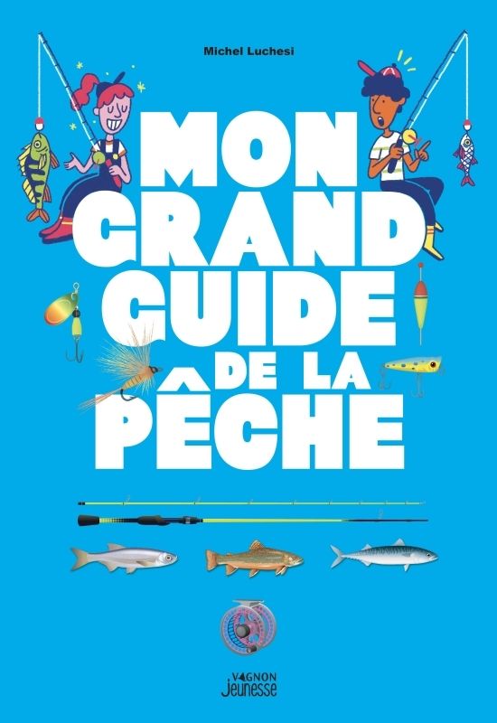 MON GRAND GUIDE DE LA PECHE