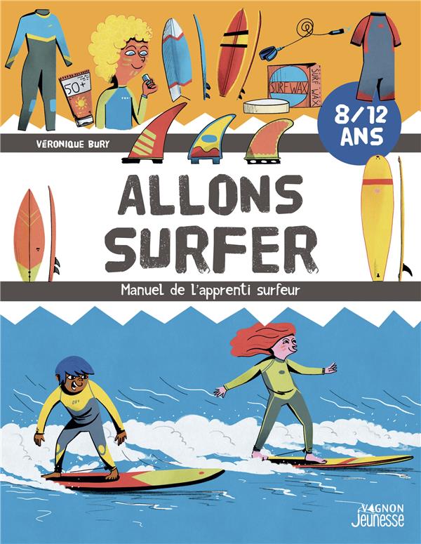 ALLONS SURFER - LE MANUEL DE L'APPRENTI SURFEUR