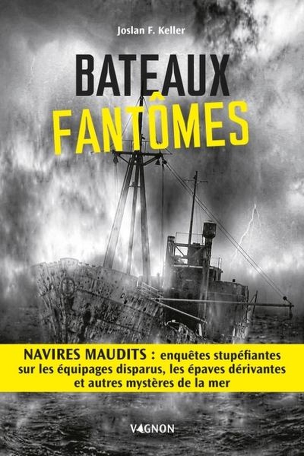 BATEAUX FANTOMES DISPARITIONS ETRANGES D'HIER ET D'AUJOURD'HUI
