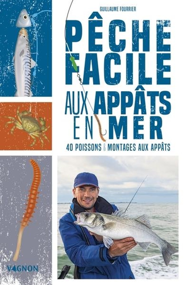 PECHE FACILE AUX APPATS EN MER - 40 APPATS NATURELS ET MONTAGES