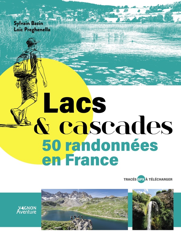 LACS & CASCADES - 50 RANDONNEES EN FRANCE