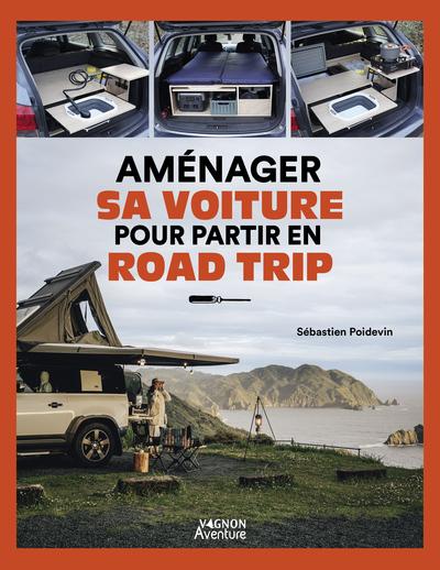 AMENAGER SA VOITURE POUR PARTIR EN ROAD TRIP