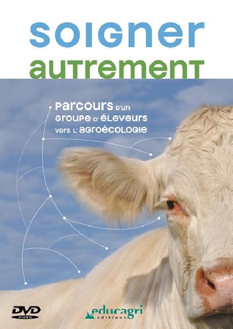 SOIGNER AUTREMENT : PARCOURS D'UN GROUPE D'ELEVEURS VERS L'AGROECOLOGIE