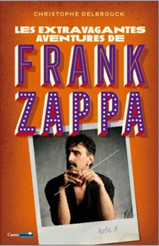 LES EXTRAVAGANTES AVENTURES DE FRANK ZAPPA - ACTE 3 - VOL03