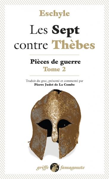 LES SEPT CONTRE THEBES - PIECES DE GUERRE, TOME 2