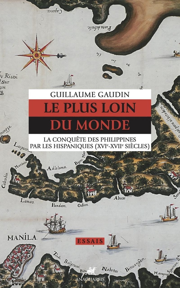 LE PLUS LOIN DU MONDE - LA CONQUETE DES PHILIPPINES PAR LES