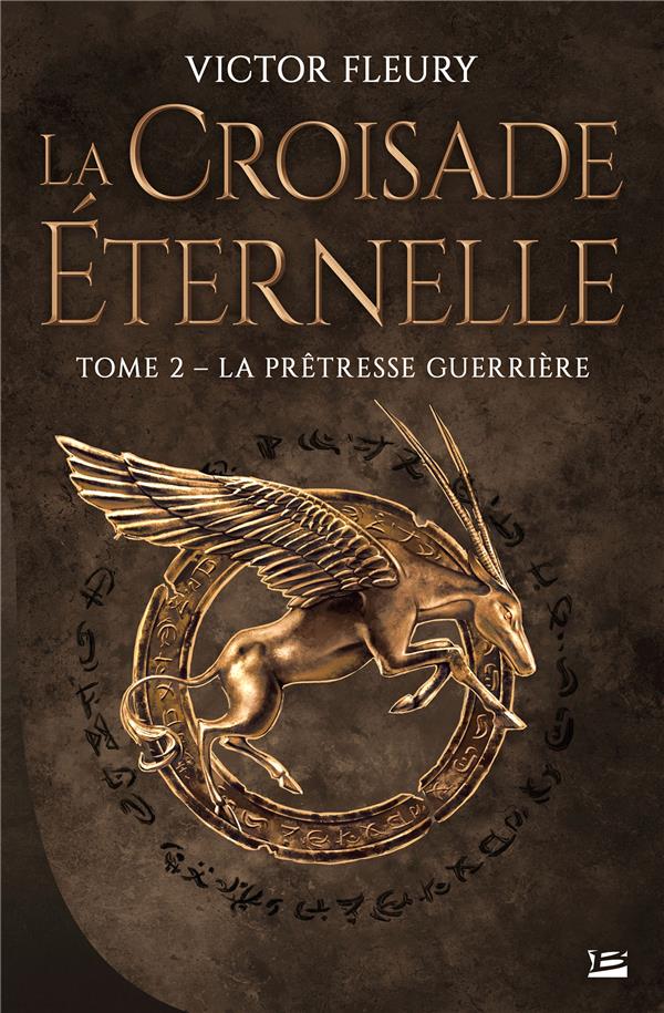 LA CROISADE ETERNELLE, T2 : LA PRETRESSE GUERRIERE
