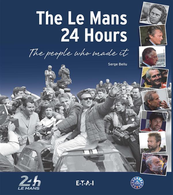 THE LE MANS 24 HOURS - THE PEOPLE WHO MADE IT