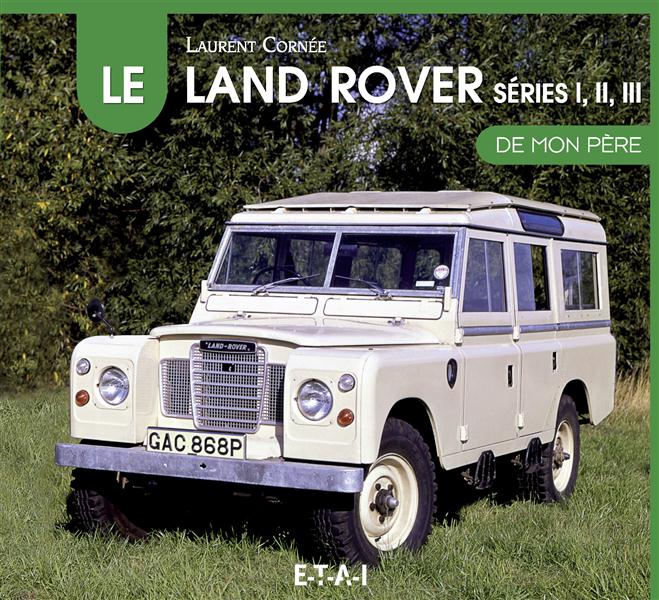 LE LAND ROVER - SERIES I, II, III