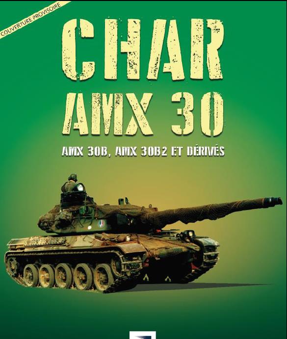 CHAR AMX-30 (1960-2019) AMX 30B, AMX 30B2 ET DERIVES