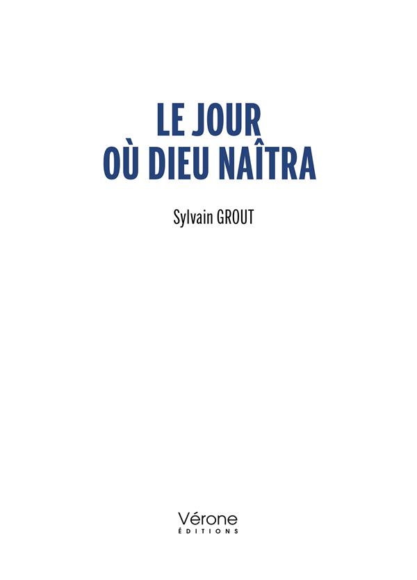 LE JOUR OU DIEU NAITRA