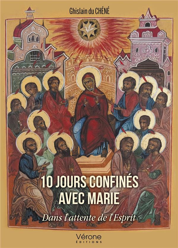 10 JOURS CONFINES AVEC MARIE - DANS L'ATTENTE DE L'ESPRIT