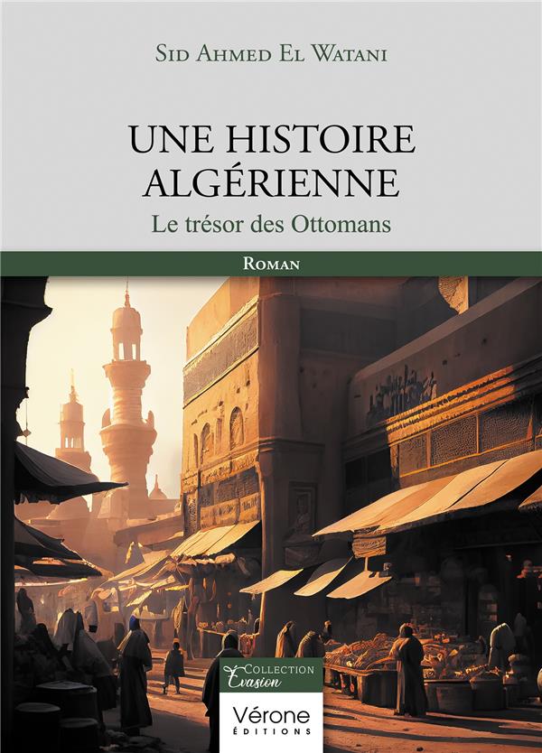 UNE HISTOIRE ALGERIENNE - LE TRESOR DES OTTOMANS