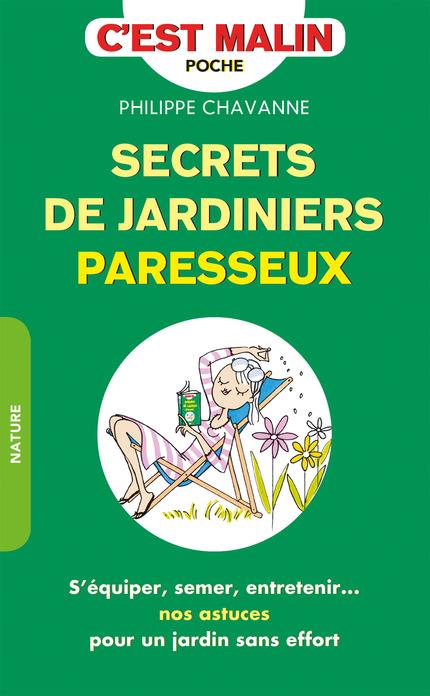 SECRETS DE JARDINIERS PARRESSEUX, C'EST MALIN