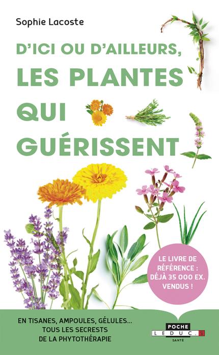 D'ICI OU D'AILLEURS, LES PLANTES QUI GUERISSENT