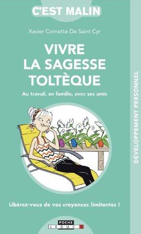 VIVRE LA SAGESSE TOLTEQUE C'EST MALIN
