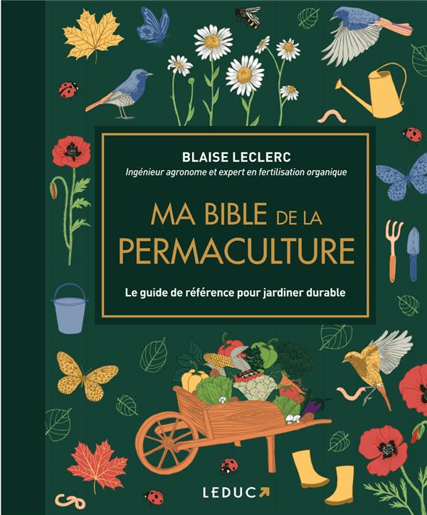 couverture du livre MA BIBLE DE LA PERMACULTURE - EDITION DE LUXE - LE GUIDE DE REFERENCE POUR JARDINER DURABLE