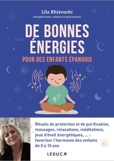 DE BONNES ENERGIES POUR DES ENFANTS EPANOUIS - RITUELS DE PROTECTION ET DE PURIFICATION, MASSAGES, M