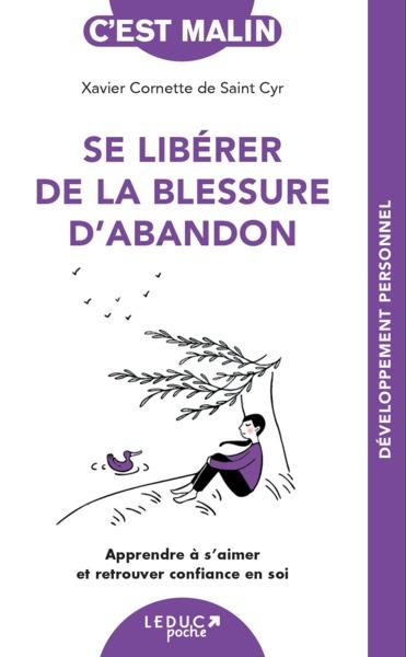 SE LIBERER DE LA BLESSURE D'ABANDON - APPRENDRE A S AIMER ET RETROUVER CONFIANCE EN SOI