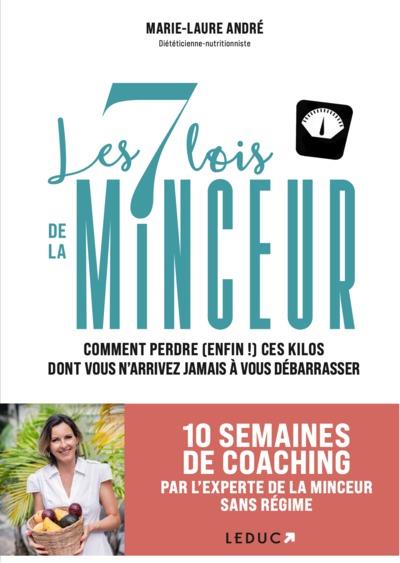 LES 7 LOIS DE LA MINCEUR - COMMENT PERDRE (ENFIN !) CES KILOS DONT VOUS N'ARRIVEZ JAMAIS A VOUS DEBA