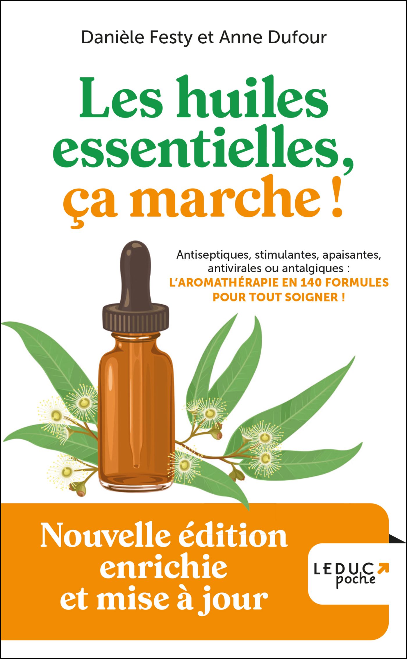 LES HUILES ESSENTIELLES, CA MARCHE ! - EDITION 2023 - NOUVELLE EDITION ENRICHIE ET MISE A JOUR
