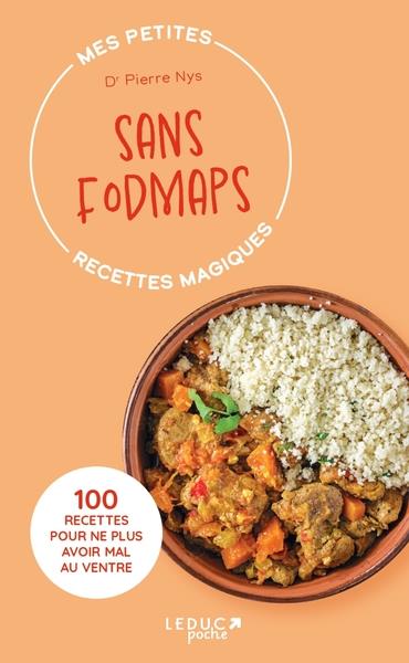 MES PETITES RECETTES MAGIQUES SANS FODMAPS - EDITION 2023 - 100 RECETTES POUR NE PLUS BALLONNER