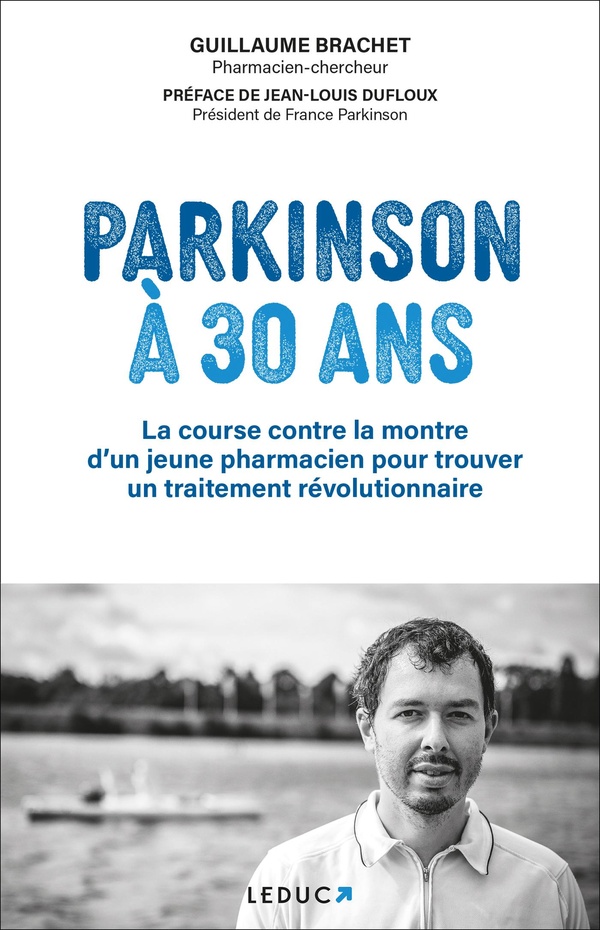 PARKINSON A 30 ANS - LA COURSE CONTRE LA MONTRE DUN JEUNE PHARMACIEN POUR TROUVER UN TRAITEMENT REVO
