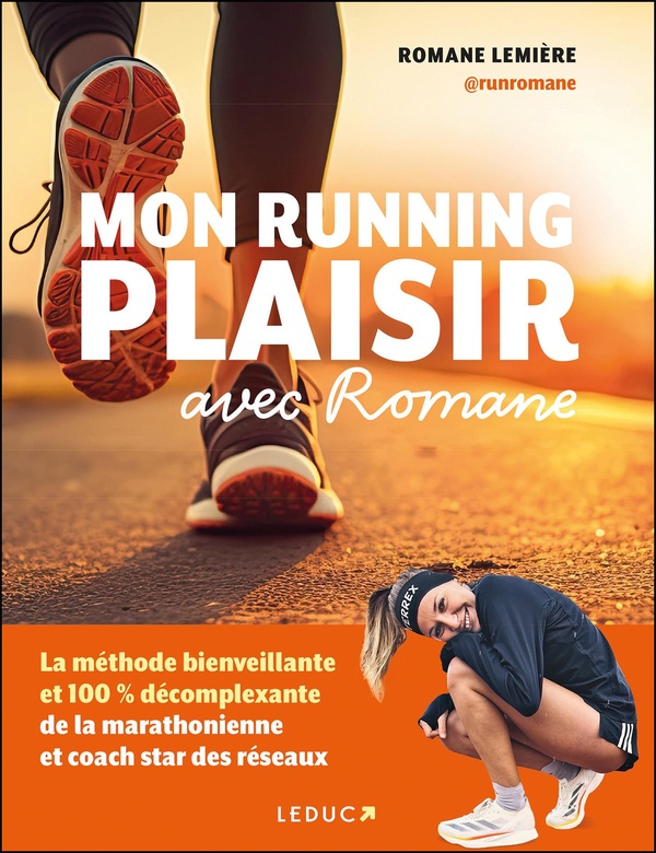 MON RUNNING PLAISIR AVEC ROMANE - LA METHODE BIENVEILLANTE ET 100 % DECOMPLEXANTE DE LA MARATHONIENN